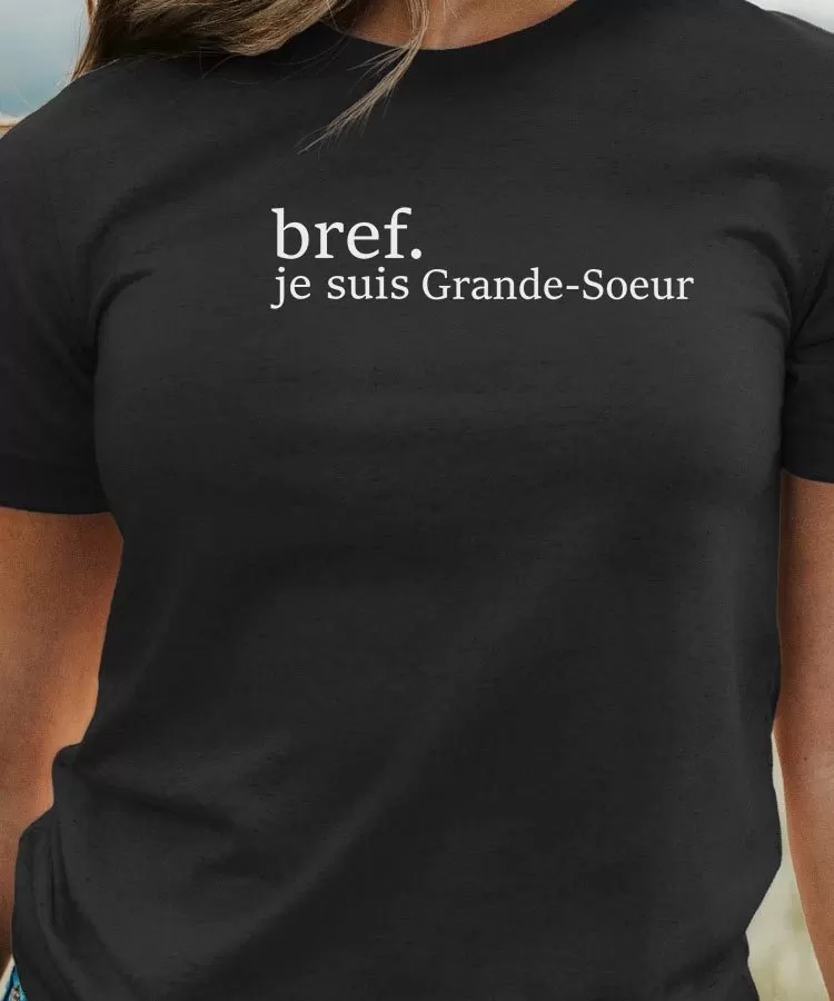 T-Shirt Bref je suis Grande-Soeur Pour femme