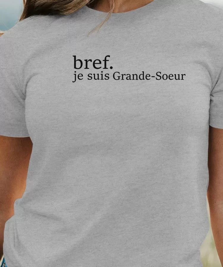 T-Shirt Bref je suis Grande-Soeur Pour femme