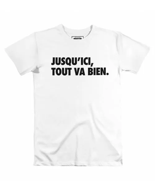 T-shirt Jusqu'Ici Tout Va Bien - Citation Film La Haine | Grafitee