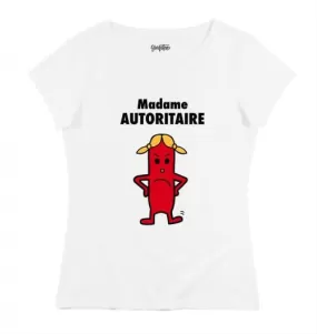 T-shirt Madame Autoritaire | Grafitee