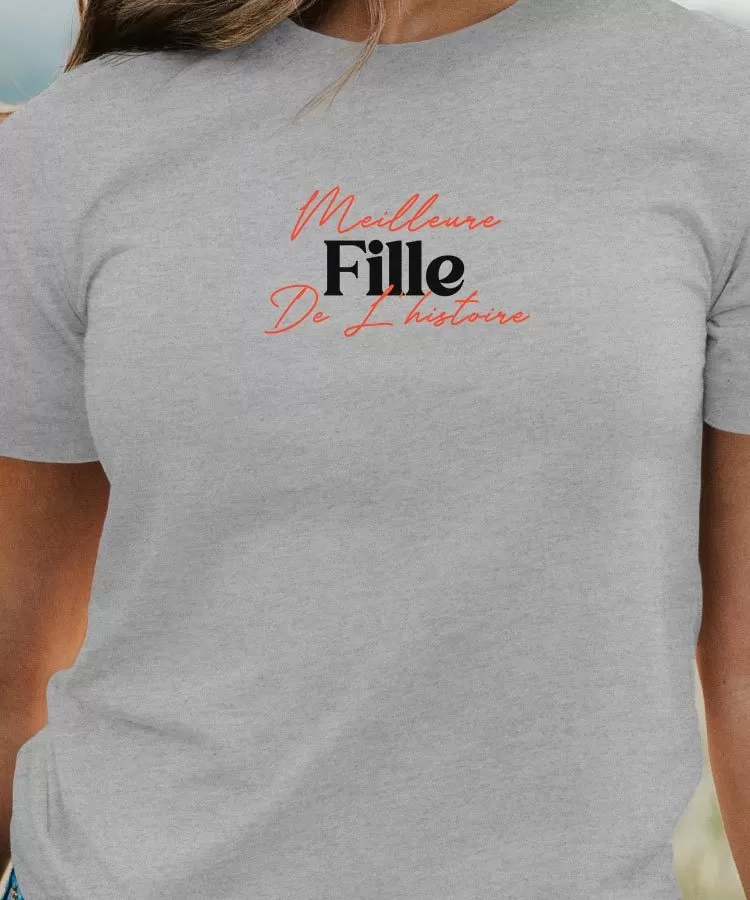 T-Shirt Meilleure Fille de l'histoire Pour femme