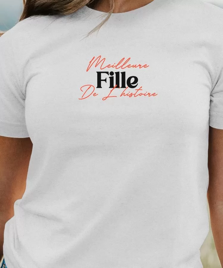 T-Shirt Meilleure Fille de l'histoire Pour femme