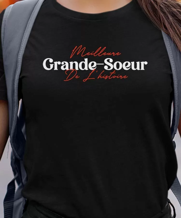 T-Shirt Meilleure Grande-Soeur de l'histoire Pour femme