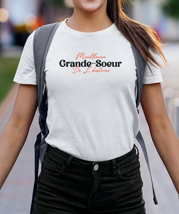 T-Shirt Meilleure Grande-Soeur de l'histoire Pour femme