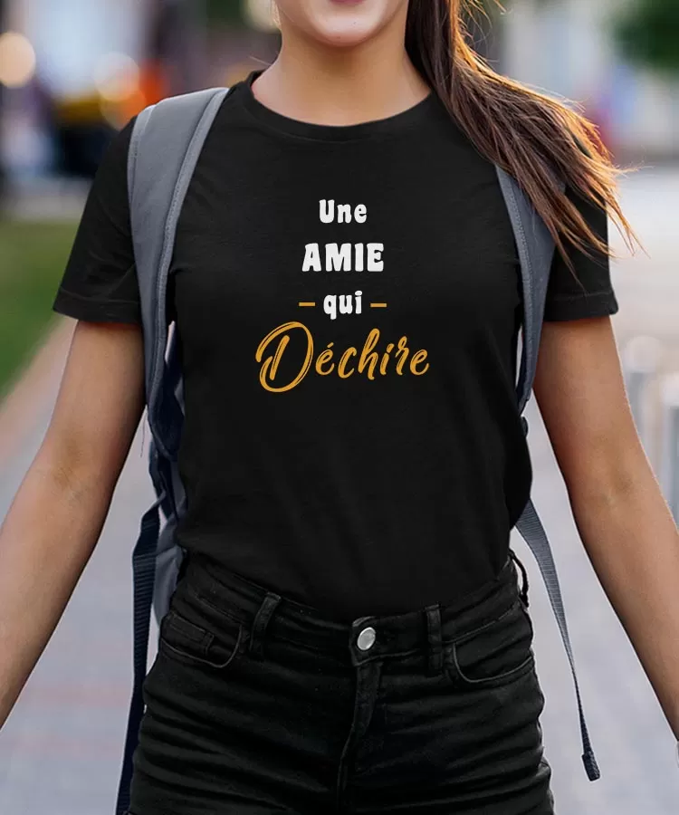 T-Shirt Une Amie Qui déchire Pour femme