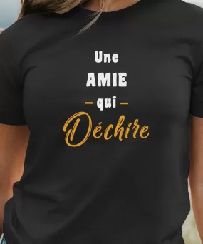 T-Shirt Une Amie Qui déchire Pour femme