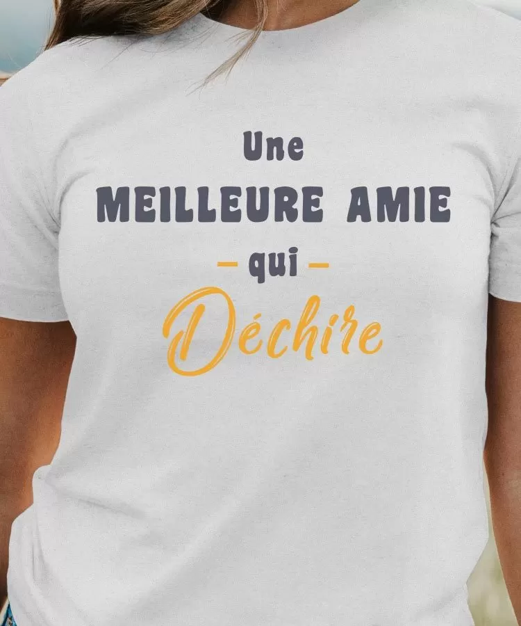 T-Shirt Une Meilleure Amie Qui déchire Pour femme