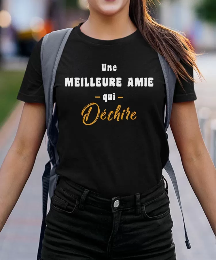 T-Shirt Une Meilleure Amie Qui déchire Pour femme