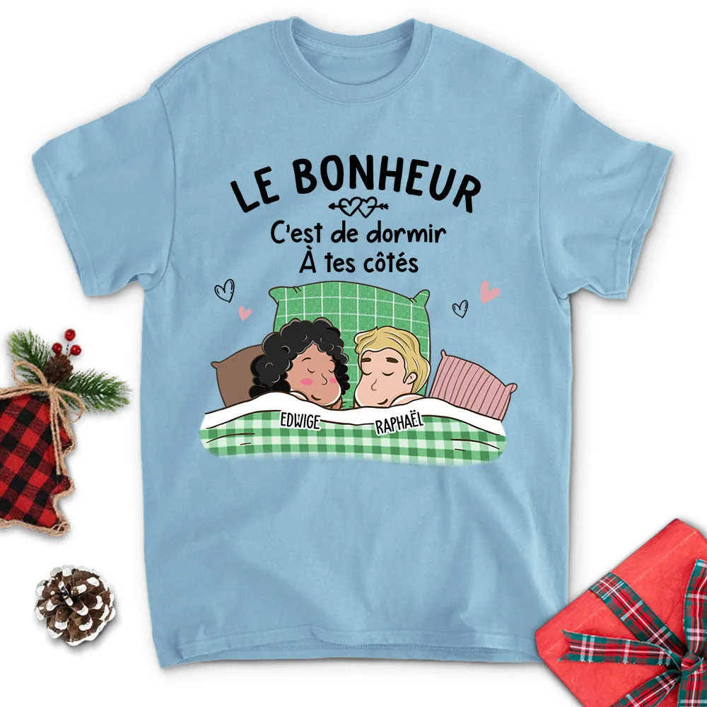 T-shirt Unisex Personnalisé - Le Bonheur C‘Est De Dormir Avec Toi