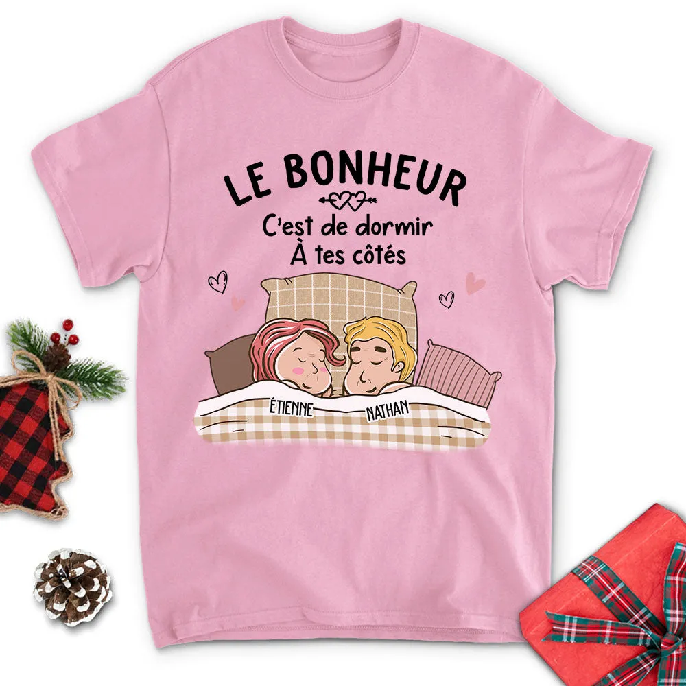 T-shirt Unisex Personnalisé - Le Bonheur C‘Est De Dormir Avec Toi